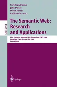 The Semantic Web Research and Applications First European Semantic Web Symposium, ESWS 2004 Heraklion, Crete, Greece, May 10–