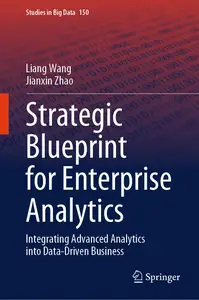 Strategic Blueprint for Enterprise Analytics Integrating Advanced Analytics into Data–Driven Business