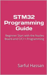 STM32 Programming Guide Beginner Start with the Nucleo Board and CC++ Programming