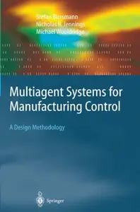 Multiagent Systems for Manufacturing Control A Design Methodology