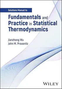 Fundamentals and Practice in Statistical Thermodynamics, Solutions Manual