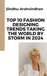 Top 10 Fashion Designing Trends Taking the World by Storm in 2024