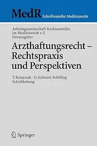 Arzthaftungsrecht – Rechtspraxis und Perspektiven