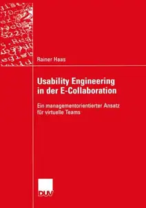 Usability Engineering in der E–Collaboration Ein managementorientierter Ansatz für virtuelle Teams