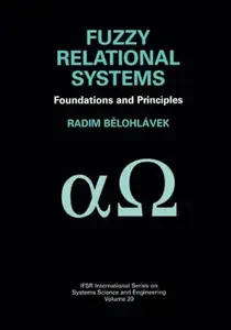 Fuzzy Relational Systems Foundations and Principles