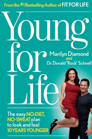 Young for Life: The Easy No-Diet, No-Sweat Plan to Look and Feel 10 Years Younger - Marilyn Diamond