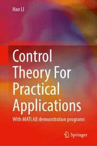 Control Theory for Practical Applications With MATLAB Demonstration Programs