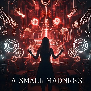 A Small Madness - Uncanny (Single) (2024)