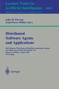 Distributed Software Agents and Applications 6th European Workshop on Modelling Autonomous Agents in a Multi–Agent World, MAAM