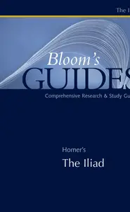 Homer's The Iliad (Bloom's Guides)