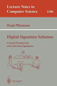 Digital Signature Schemes General Framework and Fail–Stop Signatures