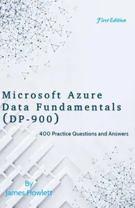 Microsoft Azure Data Fundamentals (DP–900) Exam Prep 400 Practice Questions and Answers