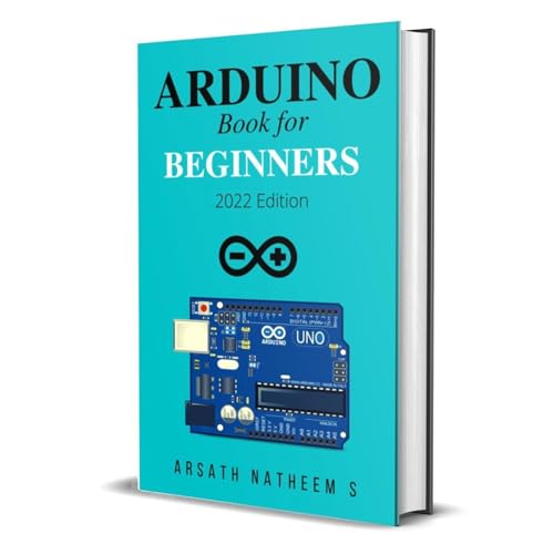 Arduino Book for Beginners: Getting Started with Arduino and Basic Programming with Projects (New...