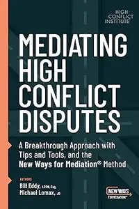 Mediating High Conflict Disputes