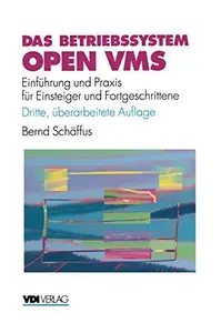 Das Betriebssystem Open VMS Einführung und Praxis für Einsteiger und Fortgeschrittene