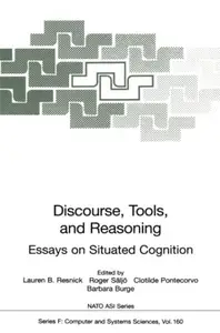 Discourse, Tools and Reasoning Essays on Situated Cognition