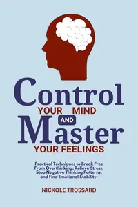 Control Your Mind And Master Your Feelings