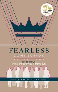 Fearless Connection Volume Two Grit to Growth – Stories of Unstoppable Entrepreneurs