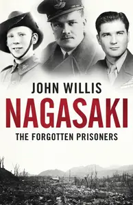 Nagasaki The Forgotten Prisoners