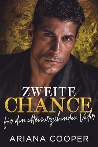 Cover: Ariana Cooper - Zweite Chance f&uuml;r den alleinerziehenden Vater