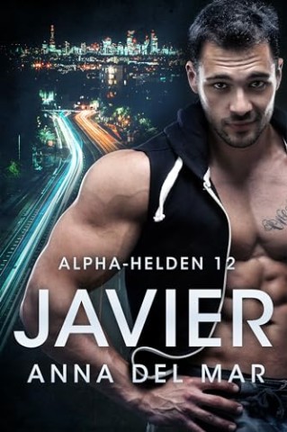 Cover: Anna del Mar - Javier (Alpha-Helden 12)