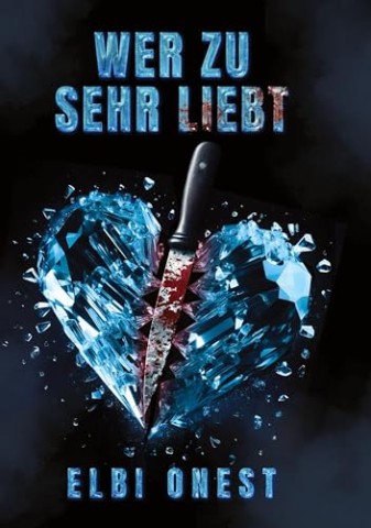 Cover: Elbi Onest - Wer zu sehr liebt