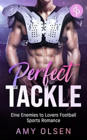 Cover: Amy Olsen - Perfect Tackle: Eine Enemies to Lovers Football Sports Romance (Ucs Ravens-Reihe 2)