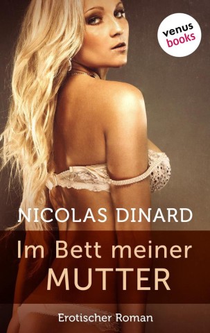 Dinard,Nicolas - Im Bett meiner Mutter. Erotischer Roman