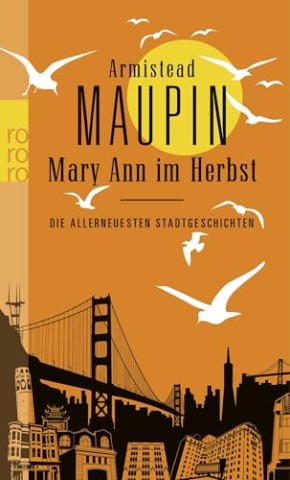 Cover: Armistead Maupin - Mary Ann im Herbst: Die allerneuesten Stadtgeschichten