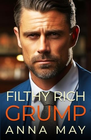Cover: Anna May - Filthy Rich Grump: Ein Milliard&auml;rs-Baby-Surprise Liebesroman