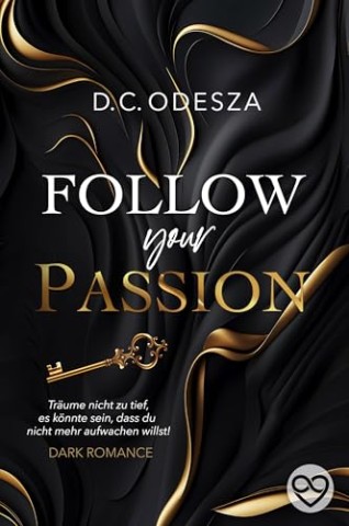 Cover: D.C. Odesza - Follow your Passion: Dark Romance