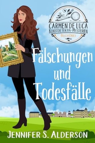 Cover: Alderson, Jennifer S. - F&auml;lschungen und Todesf&auml;lle