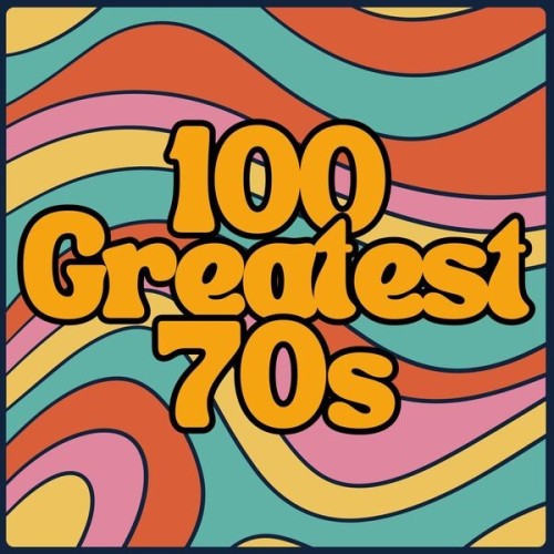 100 Greatest 70s (2024)