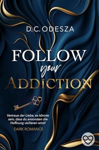 Cover: D.C. Odesza - Follow your Addiction: Dark Romance