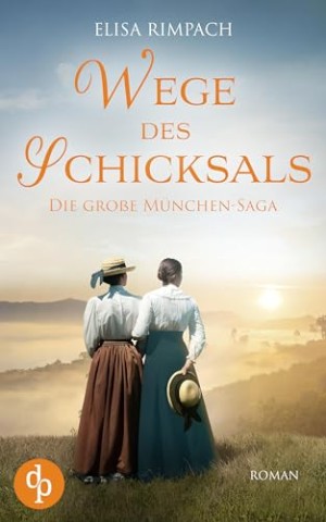 Cover: Elisa Rimpach - Die gro&szlig;e M&uuml;nchen-Saga 3 - Wege des Schicksals