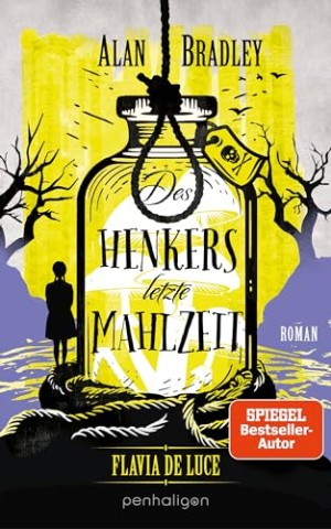 Cover: Alan Bradley - Des Henkers letzte Mahlzeit