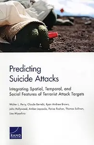 Predicting Suicide Attacks Integrating Spatial, Temporal, and Social Features of Terrorist Attack Targets