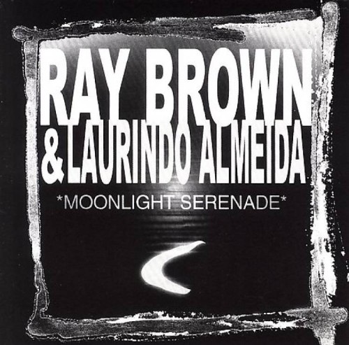 Ray Brown & Laurindo Almeida - Moonlight Serenade (1981)(1998) Lossless