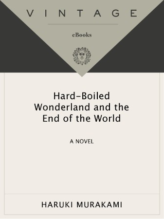 Hard-Boiled Wonderland and the End of the World - Haruki Murakami