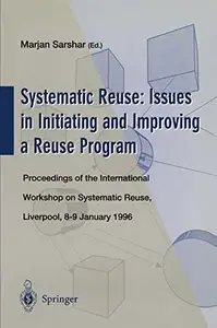 Systematic Reuse Issues in Initiating and Improving a Reuse Program Proceedings of the International Workshop on Systematic R