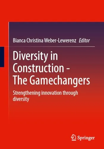 Diversity in Construction – The Gamechangers Strengthening innovation through diversity