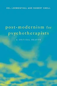 Post–Modernism for Psychotherapists A Critical Reader