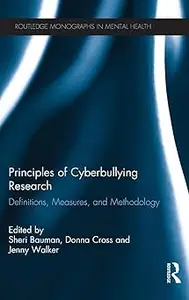 Principles of Cyberbullying Research Definitions, Measures, and Methodology