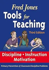 Fred Jones Tools for Teaching 3rd Edition DisciplineInstructionMotivation Primary Prevention of Discipline Problems