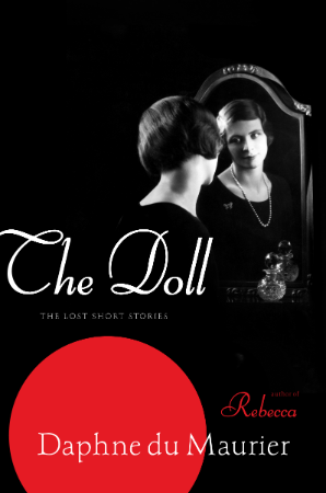 The Doll: The Lost Short Stories - Daphne Du Maurier