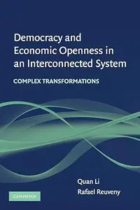 Democracy and Economic Openness in an Interconnected System Complex Transformations