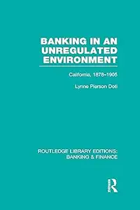 Banking in an Unregulated Environment