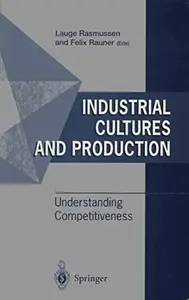 Industrial Cultures and Production Understanding Competitiveness