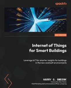 Internet of Things for Smart Buildings Leverage IoT for smarter insights for buildings in the new and built environments