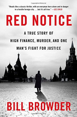 Red Notice: A True Story of High Finance, Murder, and One Man's Fight for Justice ...